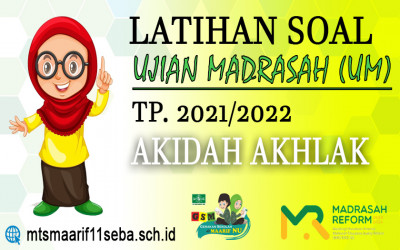 DOWNLOAD LATIHAN SOAL UJIAN MADRASAH (UM) AKIDAH AKHLAK 2021/2022 + KUNCI JAWABAN